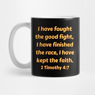 Bible Verse 2 Timothy 4:7 Mug